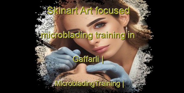 Skinart Art-focused microblading training in Gaffarli | MicrobladingTraining | MicrobladingClasses | SkinartTraining-Turkey